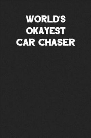 Cover of World's Okayest Car Chaser