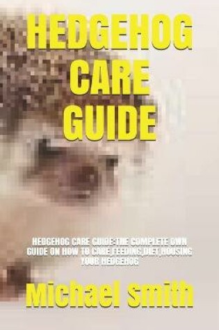 Cover of Hedgehog Care Guide