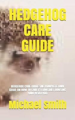 Book cover for Hedgehog Care Guide