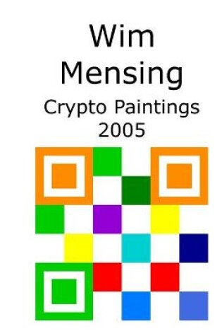 Cover of Wim Mensing Crypto Paintings 2005