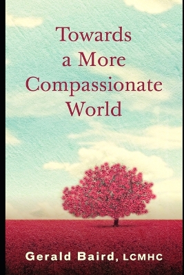 Book cover for Towards a More Compassionate World