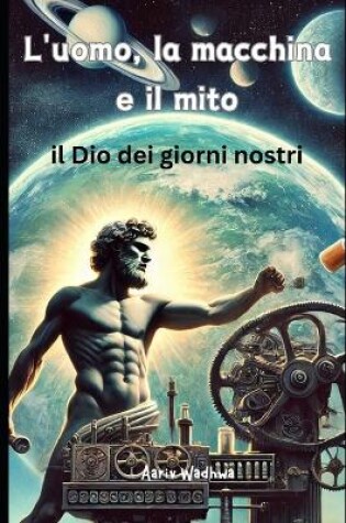 Cover of L'uomo, la macchina e il mito