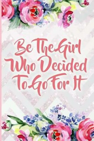 Cover of Be the Girl Who Decided to Go for It