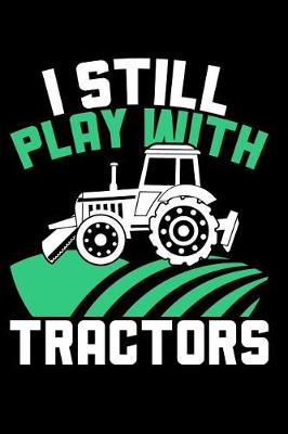 Book cover for I Still Play with Tractors