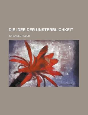 Book cover for Die Idee Der Unsterblichkeit