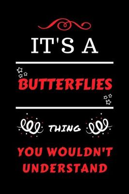 Book cover for It's A Butterflies Thing You Wouldn't Understand