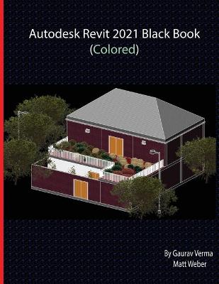 Book cover for Autodesk Revit 2021 Black Book (Colored)