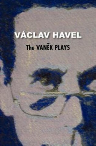 Cover of The Vanek Plays (Havel Collection)