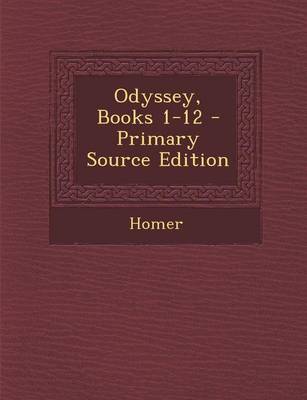 Book cover for Odyssey, Books 1-12 - Primary Source Edition