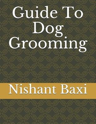 Book cover for Guide To Dog Grooming