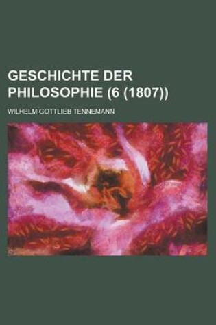 Cover of Geschichte Der Philosophie (6 (1807))