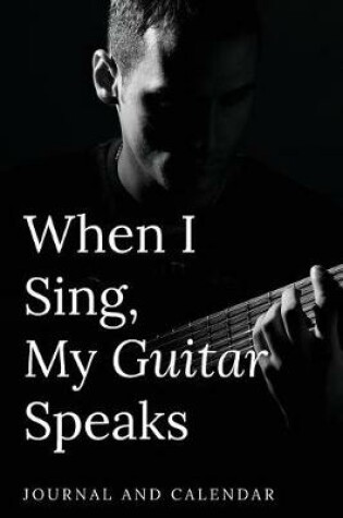 Cover of When I Sing, My Guitar Speaks