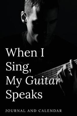 Book cover for When I Sing, My Guitar Speaks