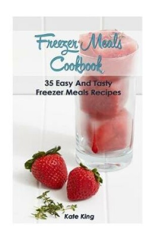 Cover of Freezer Meals Cookbook