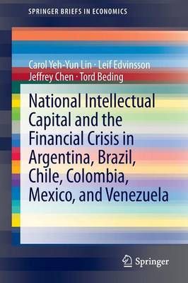 Book cover for National Intellectual Capital and the Financial Crisis in Argentina, Brazil, Chile, Colombia, Mexico, and Venezuela