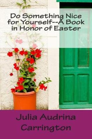 Cover of Do Something Nice for Yourself--A Book in Honor of Easter