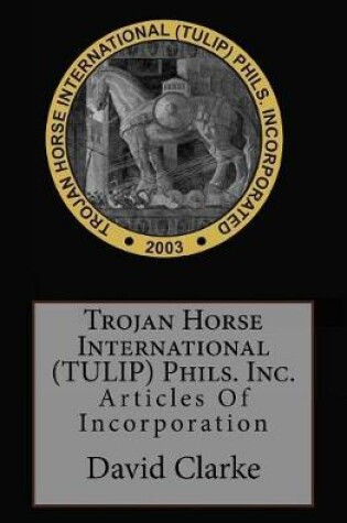 Cover of Trojan Horse International (TULIP) Phils. Inc.