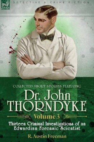 Cover of Collected Short Stories Featuring Doctor John Thorndyke Volume 3