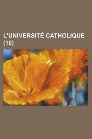 Cover of L'Universite Catholique (10 )