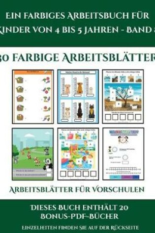 Cover of Arbeitsblätter für Vorschulen (Ein farbiges Arbeitsbuch für Kinder von 4 bis 5 Jahren - Band 8)