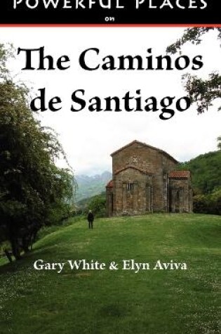 Cover of Powerful Places on the Caminos De Santiago