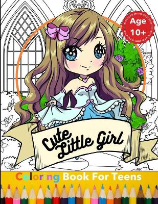 Book cover for Cute Little Girl Teen Coloring Book