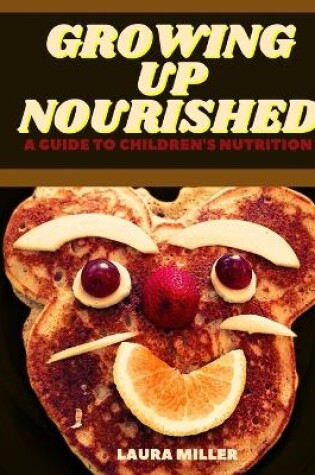 Cover of Growing Up Nurished