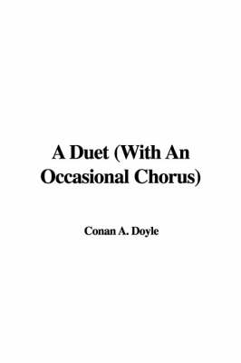 Book cover for A Duet with an Occasional Chorus