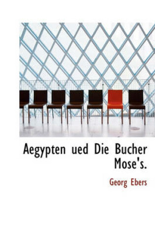 Cover of Aegypten Ued Die Bucher Mose's.