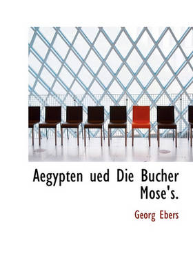 Book cover for Aegypten Ued Die Bucher Mose's.