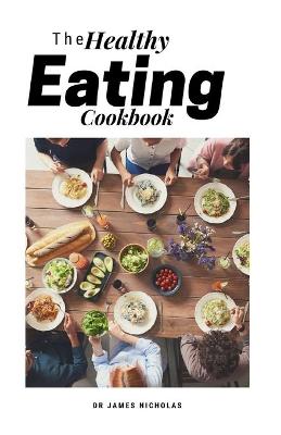 Book cover for The Healthy Eating Cookbook