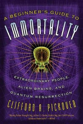 Book cover for A Beginner's Guide to Immortality