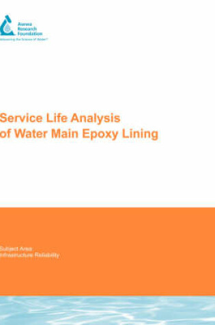 Cover of Service Life Analysis of Water Main Epoxy Lining