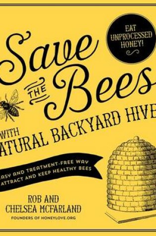 Cover of Save the Bees with Natural Backyard Hives