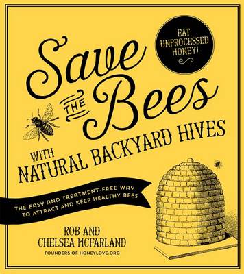 Book cover for Save the Bees with Natural Backyard Hives