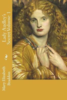 Book cover for Lady Audley's Secret Volume 1