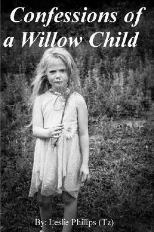 Cover of Confessions of a Willow Child