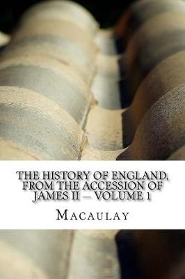 Book cover for The History of England, from the Accession of James II - Volume 1