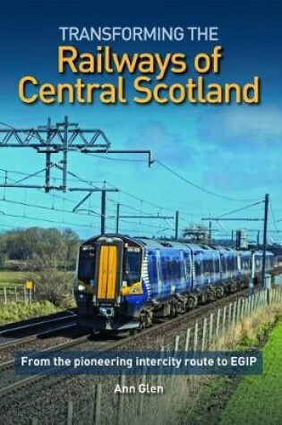 Cover of Transforming the Railways of Central Scotland