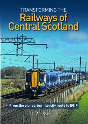 Book cover for Transforming the Railways of Central Scotland