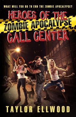 Book cover for Heroes of the Zombie Apocalypse Call Center