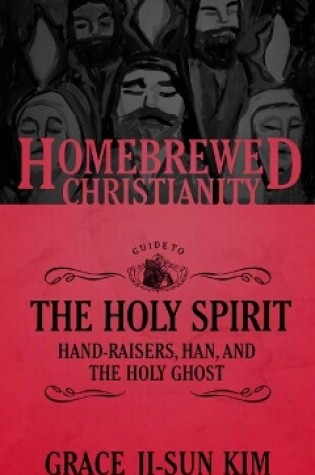 Cover of The Homebrewed Christianity Guide to the Holy Spirit