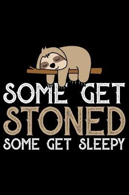 Book cover for Some Get Stoned Some Get Sleep