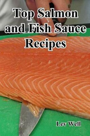 Cover of Top Salmon and Fish Sauce Recipes