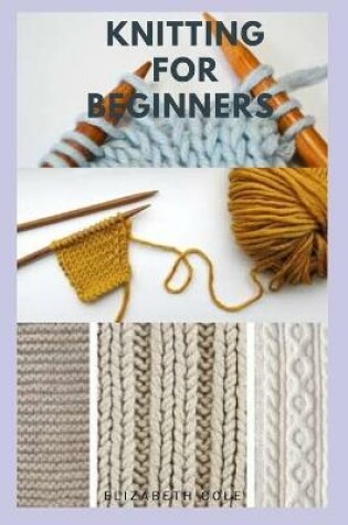 Cover of Knitting for Beginners