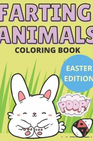 Cover of Farting Animals Coloring Book Easter Edition