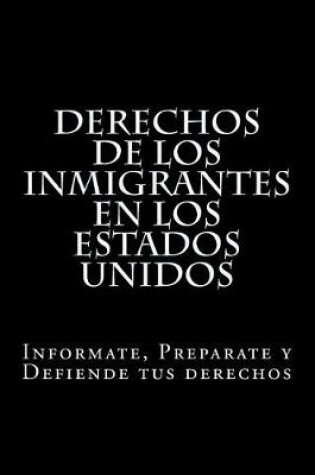 Cover of Derechos de los Inmigrantes en los Estados Unidos