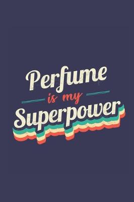 Book cover for Perfume Is My Superpower