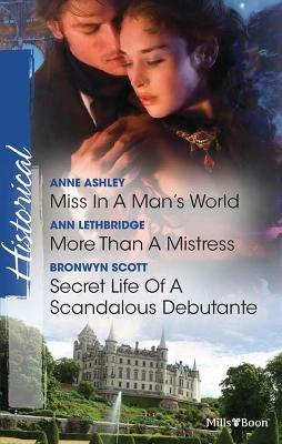 Cover of Miss In A Man's World/More Than A Mistress/Secret Life Of A Scandalous Debutante