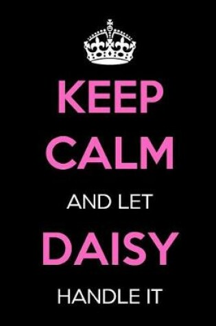 Cover of Keep Calm and Let Daisy Handle It